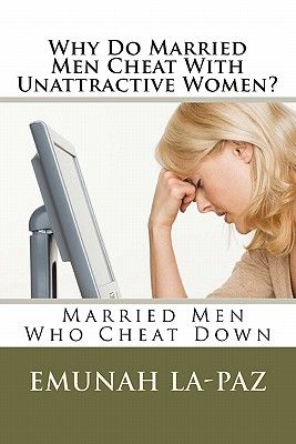 【预售】why do married men cheat with unattractive women?