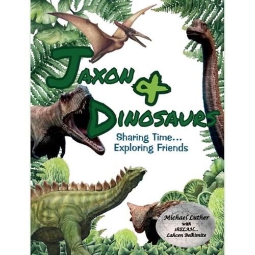 预订 jaxon & dinosaurs: sharing time. exploring.