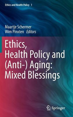 【预订】ethics, health policy and (anti-) aging: mixed blessings