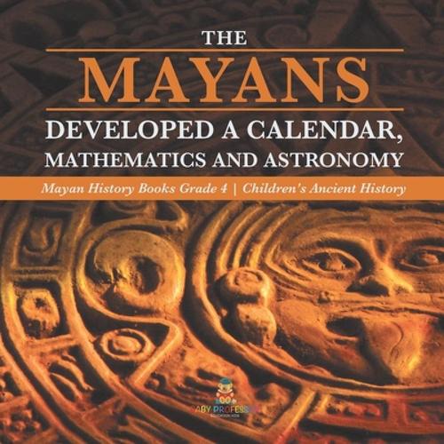 预订 the mayans developed a calendar, mathematics.