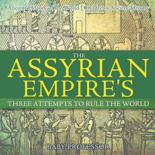 预订 the assyrian empire"s three attempts. [9781541914643]