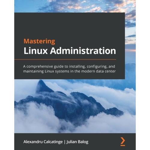 预订 mastering linux administration: a co. [9781789954272]