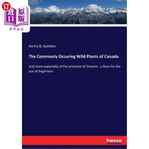 【中商海外直订】the commonly occuring wild plants of canada