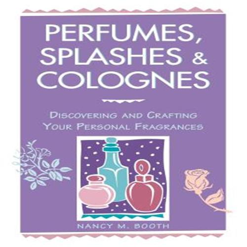 【预售】perfumes, splashes & colognes: discovering and crafting