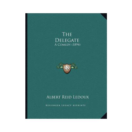 【预订】the delegate: a comedy (1894) 9781166903824