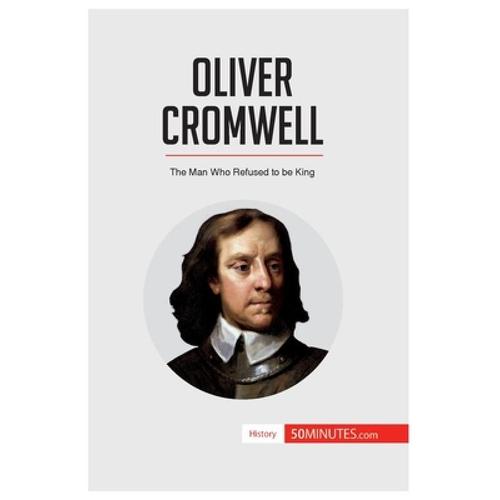 预订 oliver cromwell: the man who refused to be king
