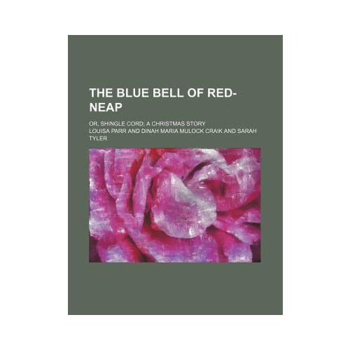 【预订】the blue bell of red-neap; or, shingle cord a christmas