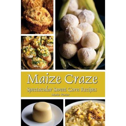 预订 maize craze: spectacular sweet corn . [9780997660869]