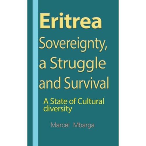 预订 eritrea sovereignty, a struggle and survival