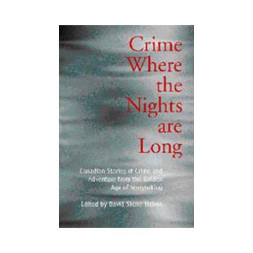 【预订】crime where the nights are long: canadian stories of
