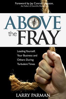 【预售】above the fray: leading yourself, your business and