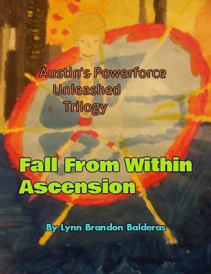 【预售】fall from within; ascension: austin"s powerforce