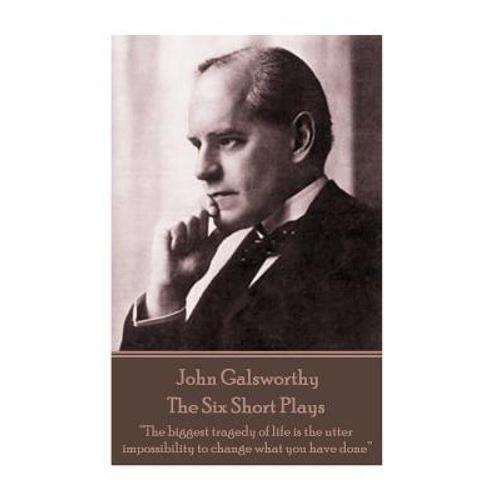 预订 john galsworthy - the six short plays: "the .