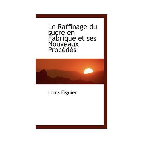 【预订】le raffinage du sucre en fabrique et ses nouveaux proc d
