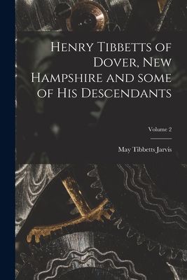 【预售】henry tibbetts of dover, new hampshire and some of his