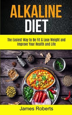 【预售】alkaline diet: the easiest way to be fit and lose weight