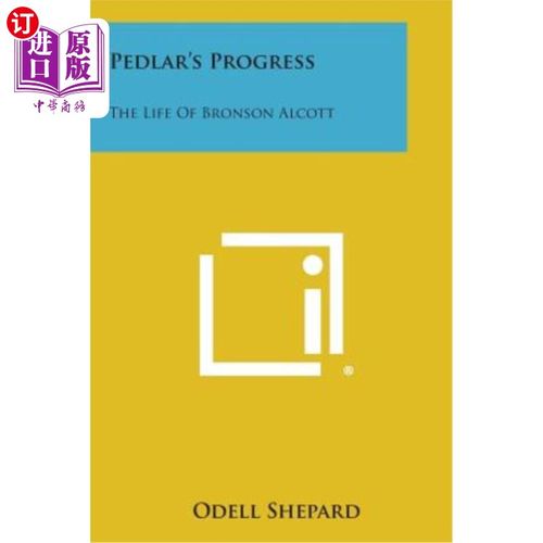 【中商海外直订】pedlar"s progress: the life of bronson alcott