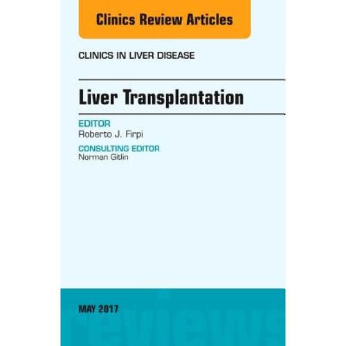 预订 liver transplantation, an issue of c. [9780323528443]