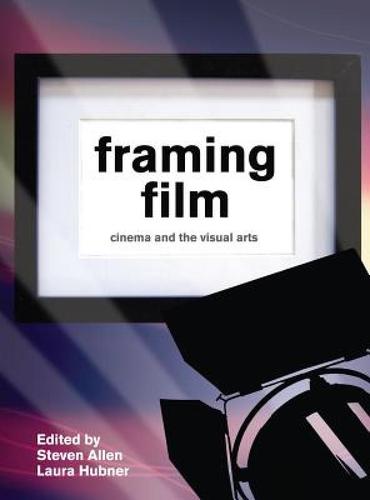【预售】framing film: cinema and the visual arts