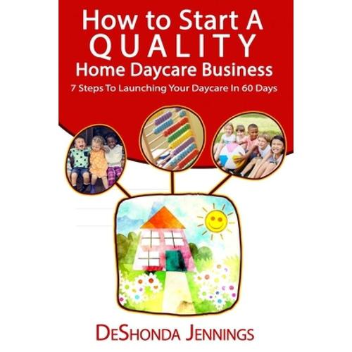 预订 how to start a quality home daycare . [9781735332000]
