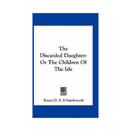 【预订】the discarded daughter: or the children of the isle 9781