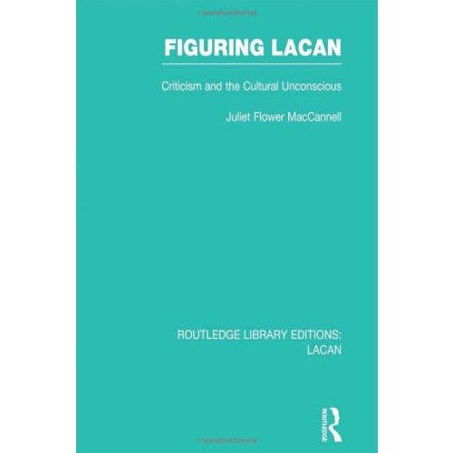 【预订】figuring lacan (rle: lacan): criticism and the
