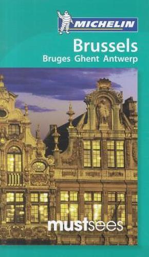 【预售】michelin must sees brussels: bruges, ghent, antwerp