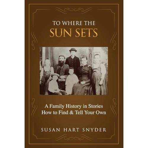 预订 to where the sun sets: a family hist. [9780997422450]