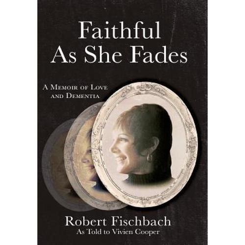 预订 faithful as she fades: a memoir of love and .