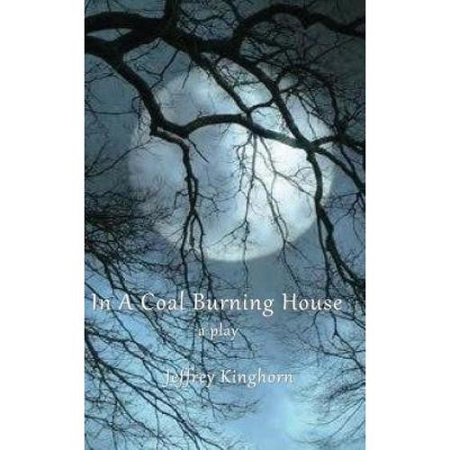 预订 in a coal-burning house: a play/drama [9780982528082]