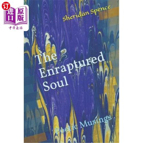 【中商海外直订】the enraptured soul: poetic musings
