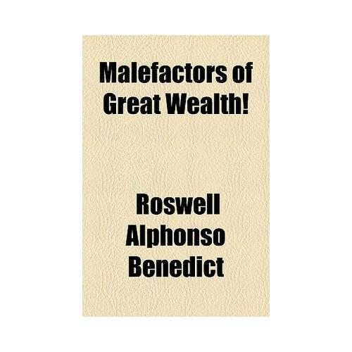 【预订】malefactors of great wealth! 9781154776423