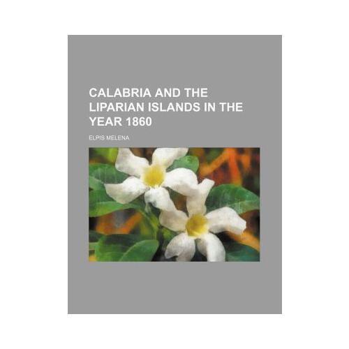 【预订】calabria and the liparian islands in the year 1860