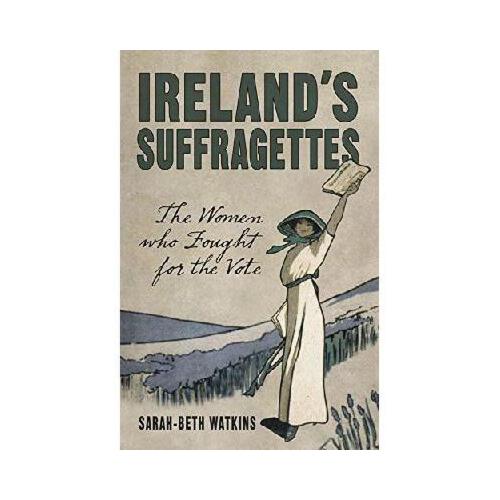 【预订】ireland"s suffragettes: the women who fought for the