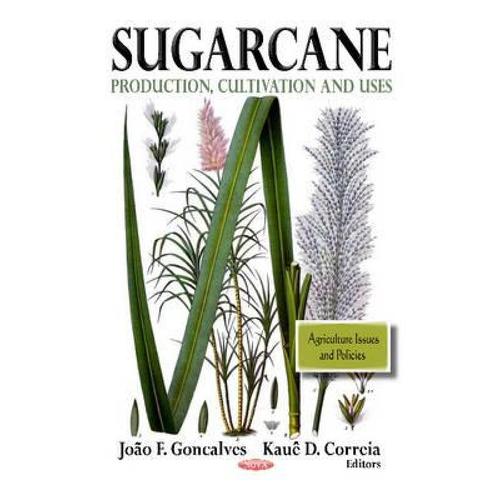 预订 sugarcane: production, cultivation and uses