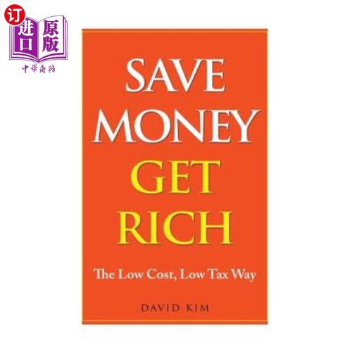 【中商海外直订】save money get rich: the low cost, low tax way