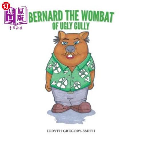 【中商海外直订】bernard the wombat of ugly gully