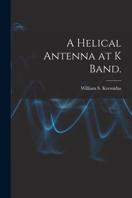 【预售】a helical antenna at k band.