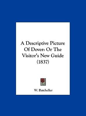 【预售】a descriptive picture of dover: or the visitor"s new