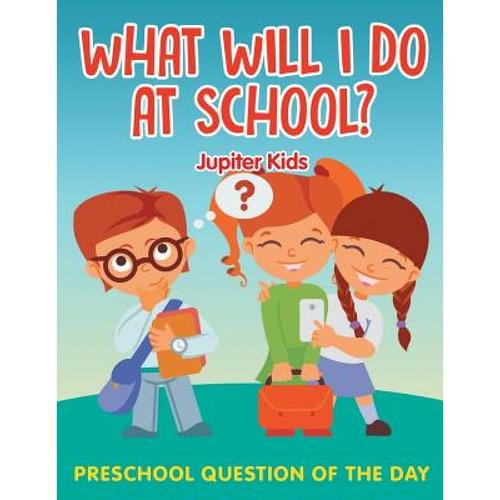 预订 what will i do at school?: preschool. [9781682603802]