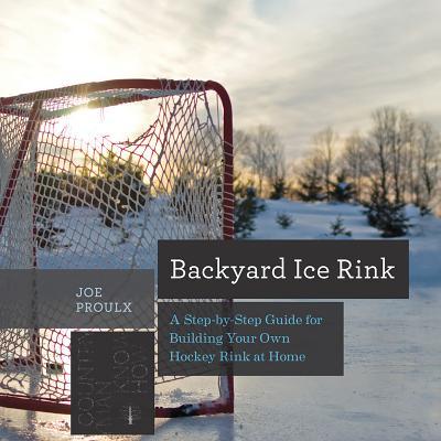 预订 backyard ice rink: a step-by-step gu.