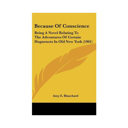 【预订】because of conscience: being a novel relating to the
