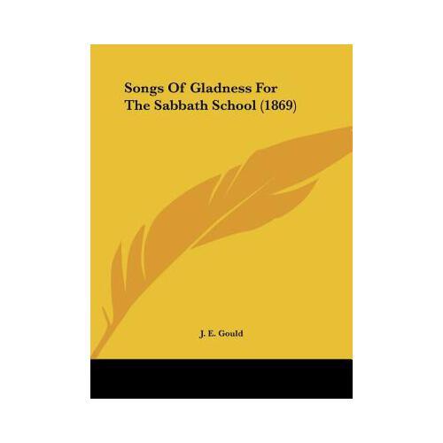 【预订】songs of gladness for the sabbath school (1869) 9781