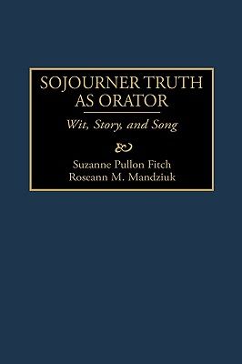 【预售】sojourner truth as orator: wit, story, and song