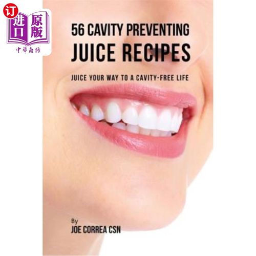 【中商海外直订】56 cavity preventing juice recipes: juice your w