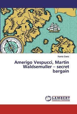 预订 amerigo vespucci, martin waldsemulle. [9786139453177]