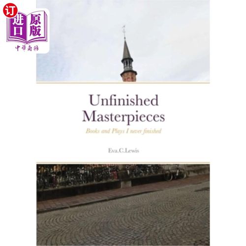 【中商海外直订】unfinished masterpieces: books and plays i never