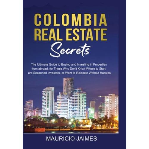 预订 colombia real estate secrets: the ultimate g.