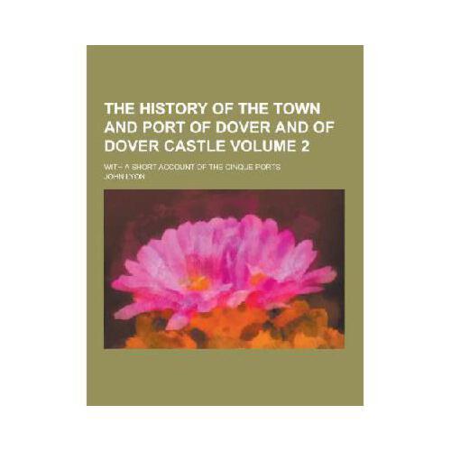 【预订】the history of the town and port of dover and of dover