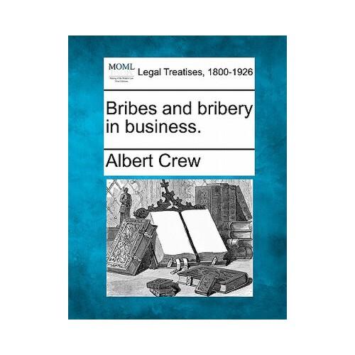 【预订】bribes and bribery in business.